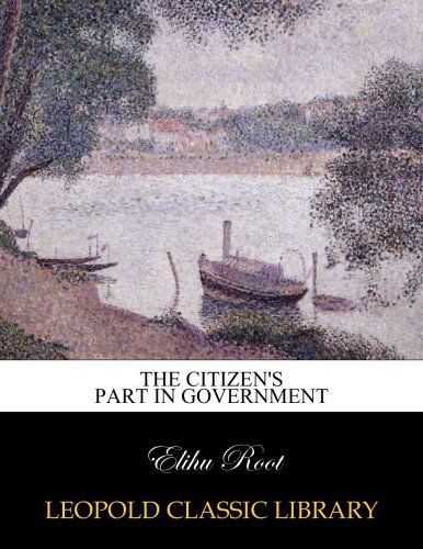 The citizen's part in government