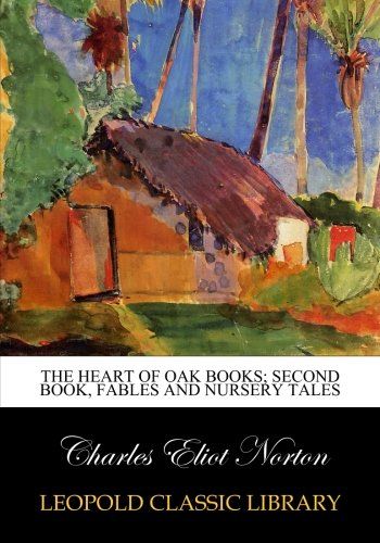 The heart of oak books; second book, Fables and nursery tales
