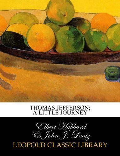 Thomas Jefferson; a little journey