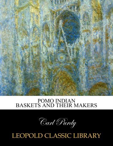 Pomo Indian baskets and their makers
