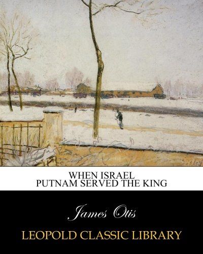 When Israel Putnam served the king