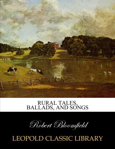 Rural tales, ballads, and songs