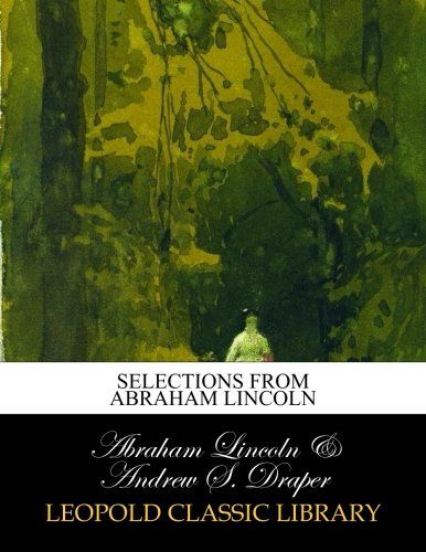 Selections from Abraham Lincoln