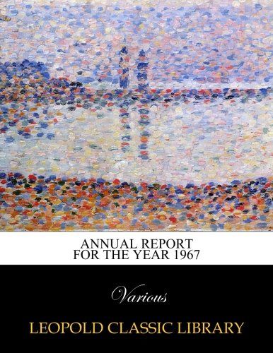 Annual report for the year 1967