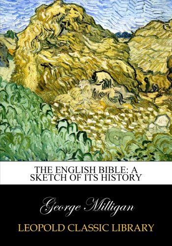 The English Bible: a sketch of its history