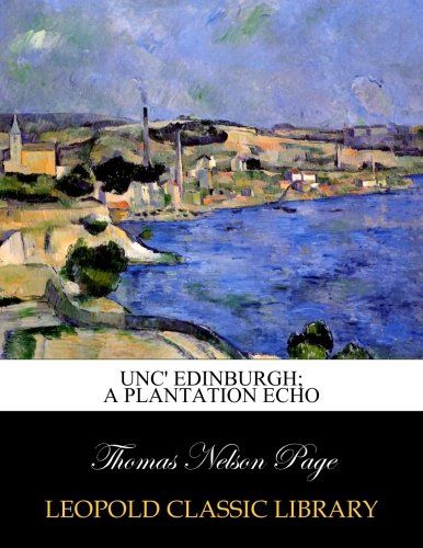 Unc' Edinburgh; a plantation echo