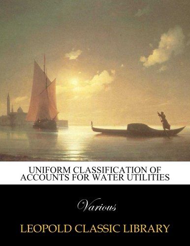 Uniform classification of accounts for water utilities