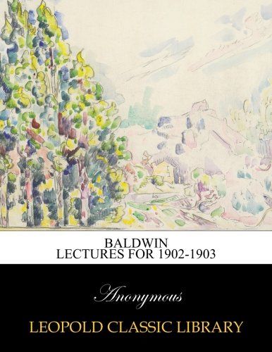 Baldwin lectures for 1902-1903