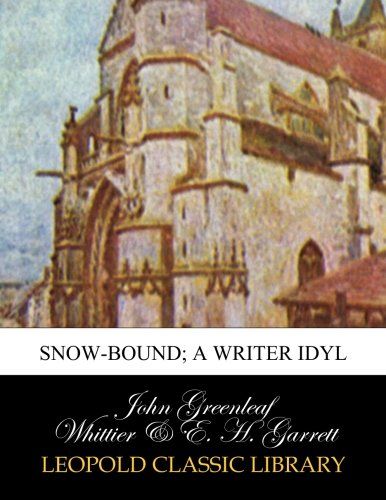 Snow-bound; a writer idyl