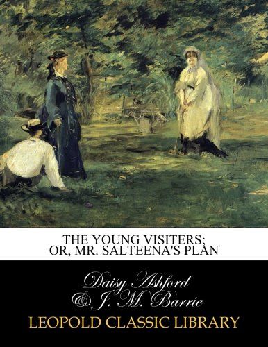 The young visiters; or, Mr. Salteena's plan
