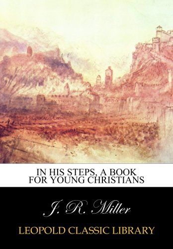 In his steps, a book for young Christians