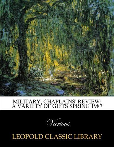 Military, Chaplains' Review; a variety of gifts spring 1987