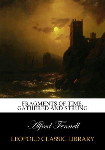Fragments of time, gathered and strung