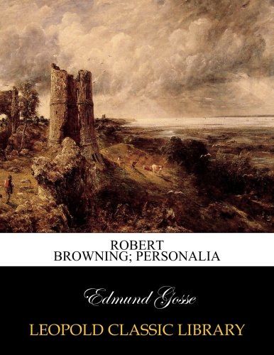 Robert Browning; personalia