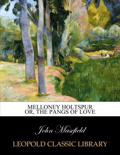 Melloney Holtspur or, The pangs of love