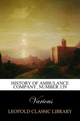 History of Ambulance Company, Number 139