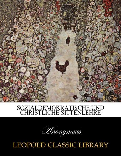 Sozialdemokratische und christliche Sittenlehre (German Edition)