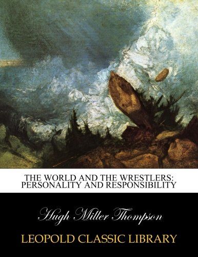The world and the wrestlers: personality and responsibility