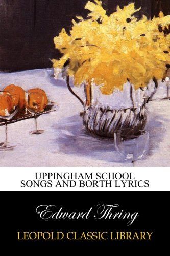 Uppingham school songs and Borth lyrics