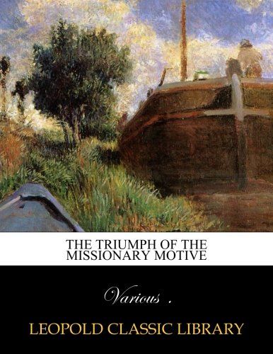 The triumph of the missionary motive