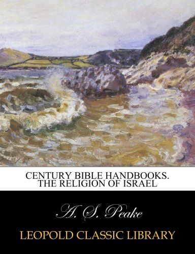Century Bible handbooks. The religion of Israel