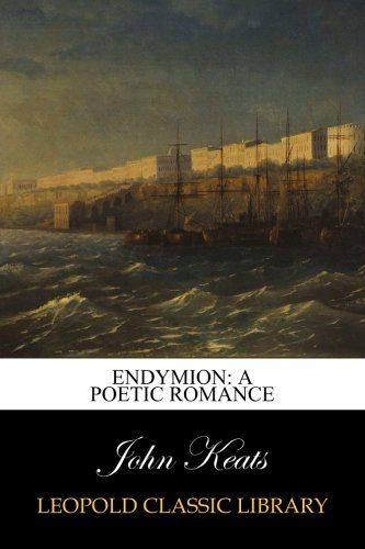 Endymion: A Poetic Romance