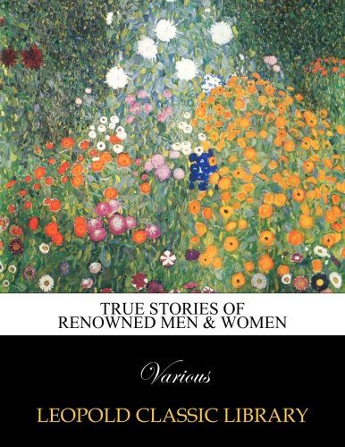True stories of renowned men & women