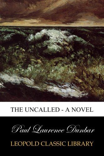 The Uncalled - A Novel