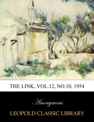 The Link, Vol.12, No.10, 1954