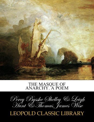 The masque of anarchy. A poem