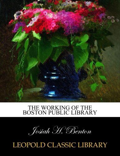 The working of the Boston public library
