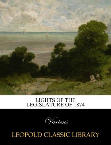 Lights of the legislature of 1874