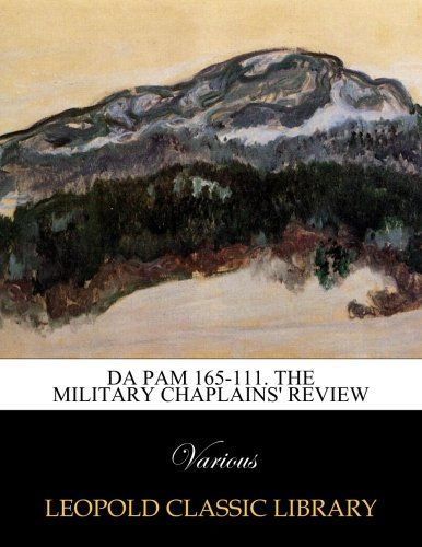 Da Pam 165-111. The Military Chaplains' Review