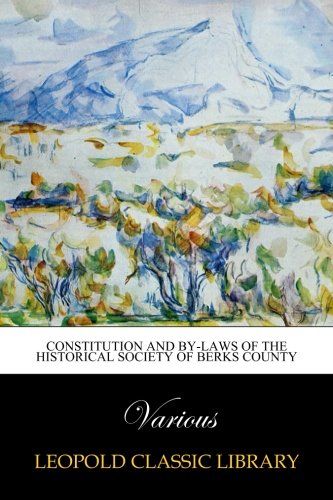 Constitution and by-laws of the Historical society of Berks county
