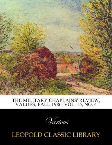The Military Chaplains' Review, Values, Fall 1986, Vol. 15, No. 4