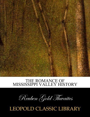 The romance of Mississippi Valley history