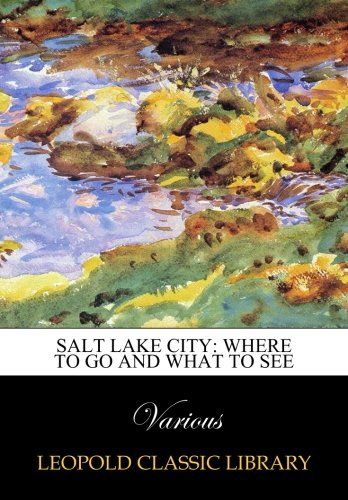 Salt Lake City: where to go and what to see