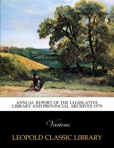 Annual report of the Legislative Library and Provincial Archives 1979