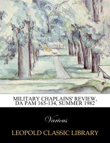 Military Chaplains' Review, DA Pam 165-134, summer 1982