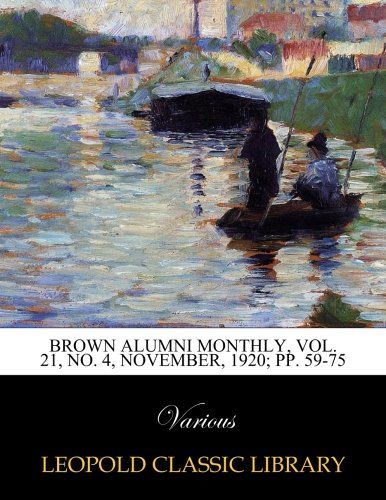 Brown alumni monthly, Vol. 21, No. 4, November, 1920; pp. 59-75