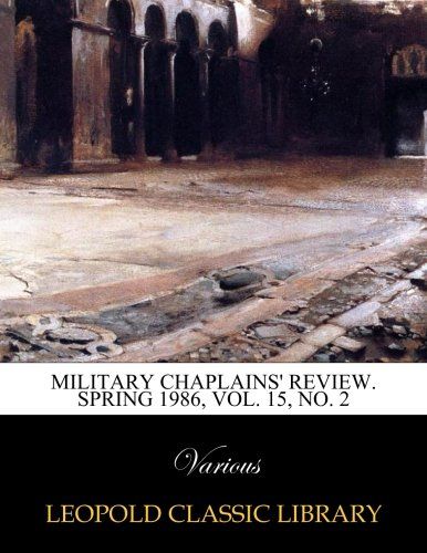 Military Chaplains' Review. Spring 1986, Vol. 15, No. 2