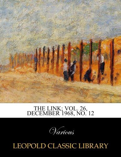 The Link; Vol. 26, December 1968, No. 12
