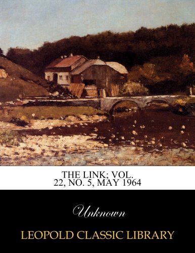 The Link; Vol. 22, No. 5, May 1964