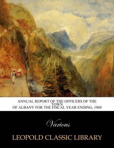 Annual report of the officers of the Town of Albany for the fiscal year ending, 1960