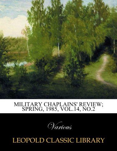 Military Chaplains' Review; Spring, 1985, Vol.14, No.2