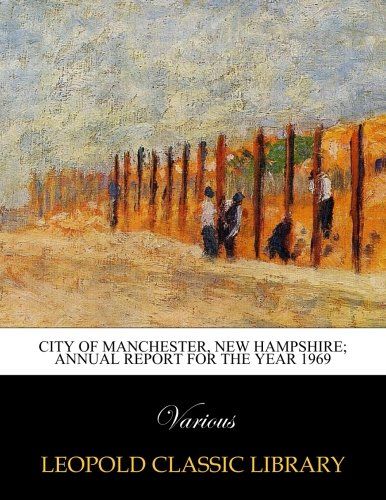 City of Manchester, New Hampshire; annual report for the year 1969