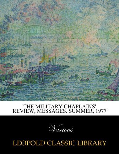 The Military Chaplains' Review, messages. Summer, 1977