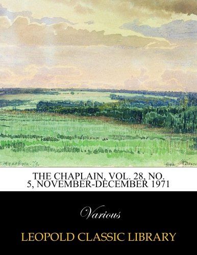 The Chaplain, Vol. 28, No. 5, November-December 1971