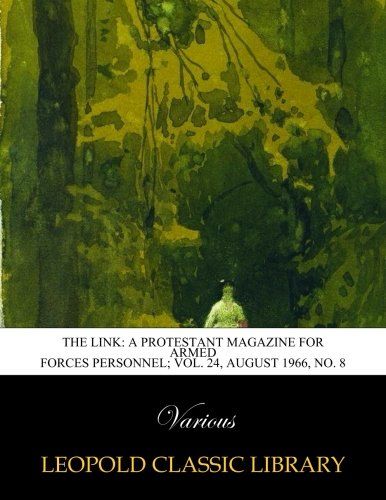 The Link: a protestant magazine for armed forces personnel; Vol. 24, August 1966, No. 8