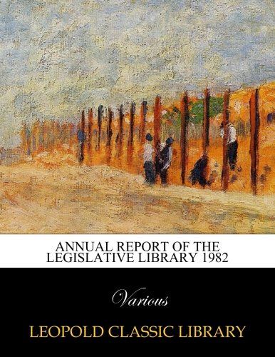 Annual report of the Legislative Library 1982